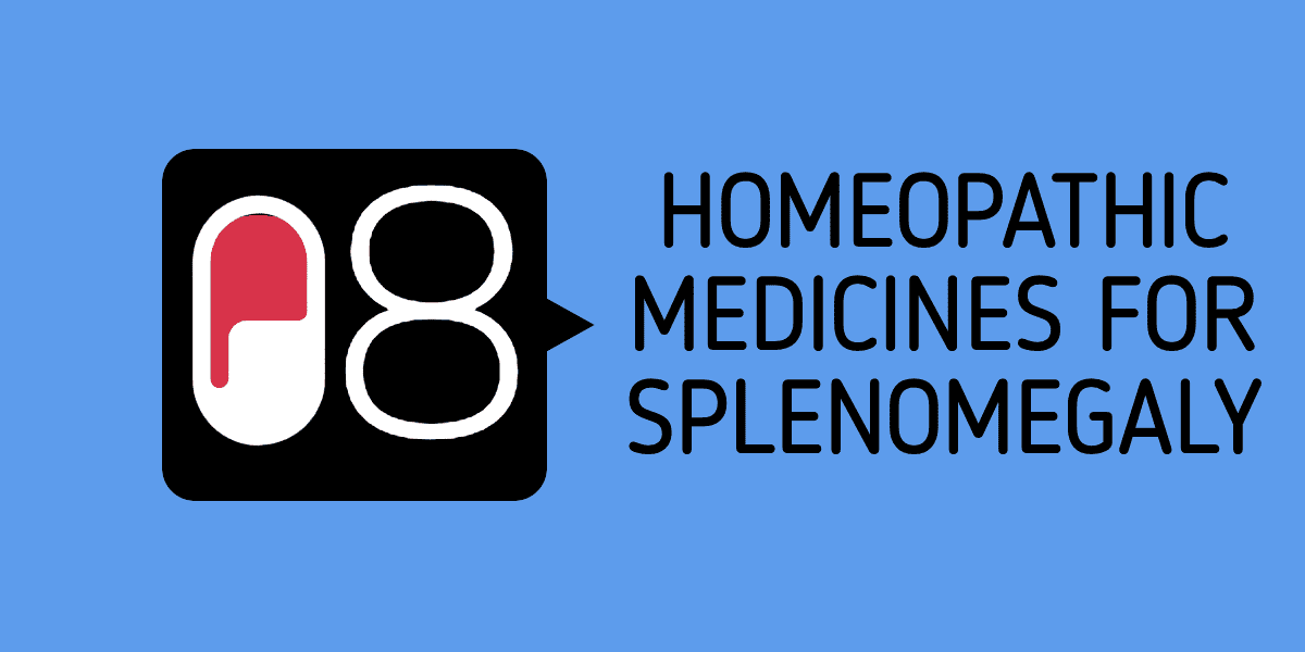 HOMEOPATHIC MEDICINES FOR SPLENOMEGALY